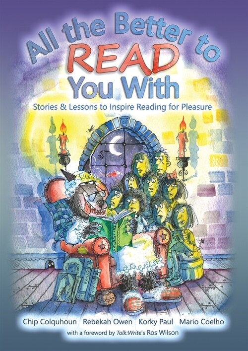 All the Better to Read You With: Stories & Lessons to Inspire Reading for Pleasure (Paperback)