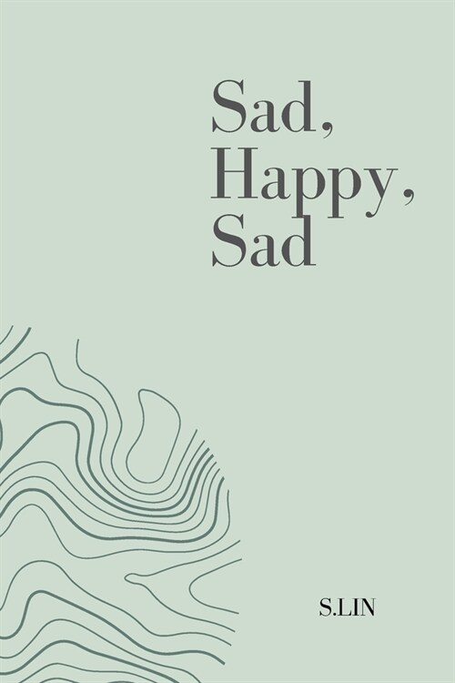 Sad, Happy, Sad - Poetries of Feelings (Paperback)