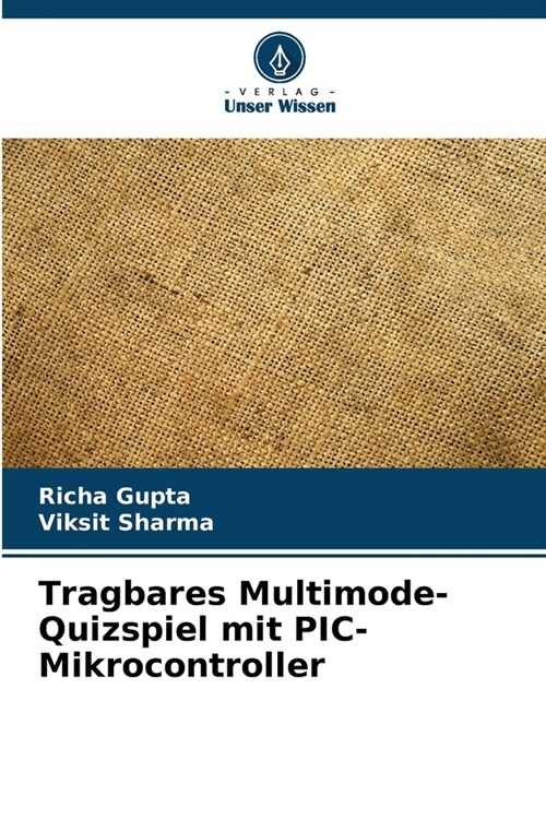 Tragbares Multimode-Quizspiel mit PIC-Mikrocontroller (Paperback)