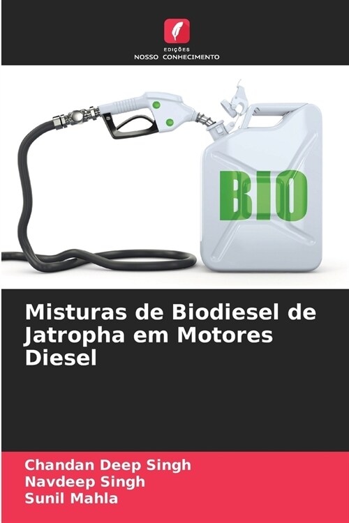 Misturas de Biodiesel de Jatropha em Motores Diesel (Paperback)