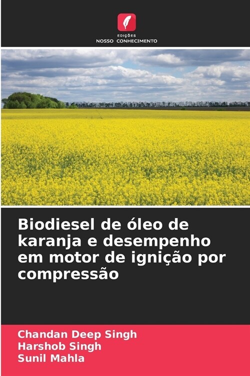 Biodiesel de ?eo de karanja e desempenho em motor de igni豫o por compress? (Paperback)