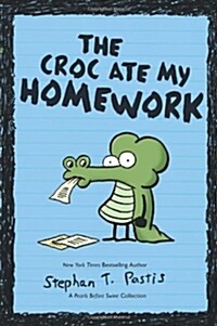 The Croc Ate My Homework, 2: A Pearls Before Swine Collection (Paperback)
