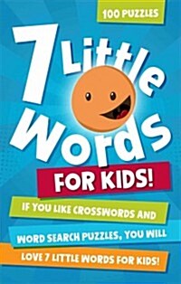 7 Little Words for Kids!: 100 Puzzles (Paperback)