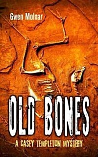 Old Bones: A Casey Templeton Mystery (Paperback)