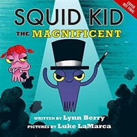 Squid Kid the Magnificent (Hardcover)
