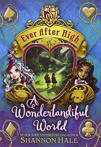 Ever After High: A Wonderlandiful World (Hardcover)