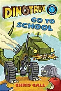 Dinotrux Go to School (Paperback)