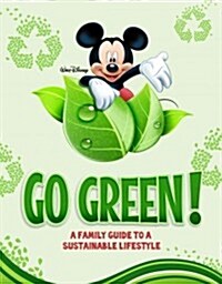 Disney Go Green: A Family Guide to a Sustainable Lifestyle (Hardcover)