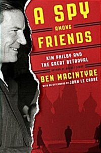 A Spy Among Friends: Kim Philby and the Great Betrayal (Audio CD)