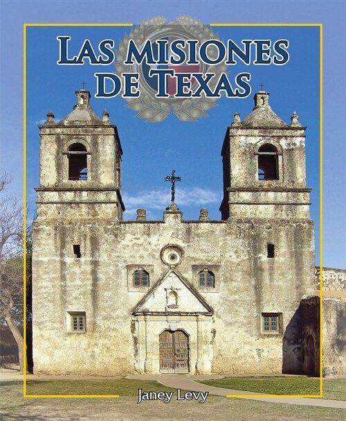 Las Misiones de Texas (the Missions of Texas) (Library Binding)