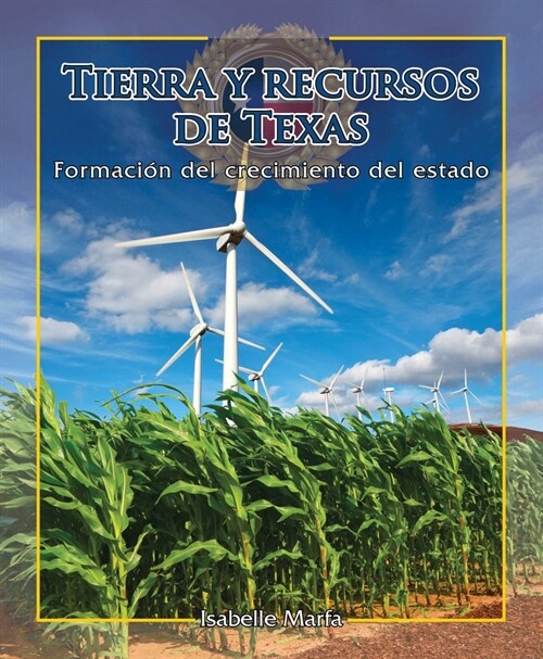 Tierra Y Recursos de Texas (the Land and Resources of Texas): Shaping the Growth of the State (Library Binding)