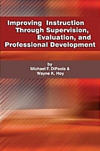 Improving Instruction Through Supervision, Evaluation, and Professional Development (Paperback)