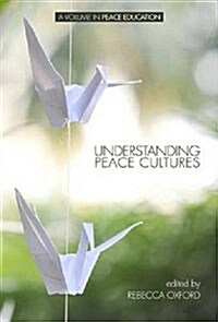 Understanding Peace Cultures (Hc) (Hardcover)