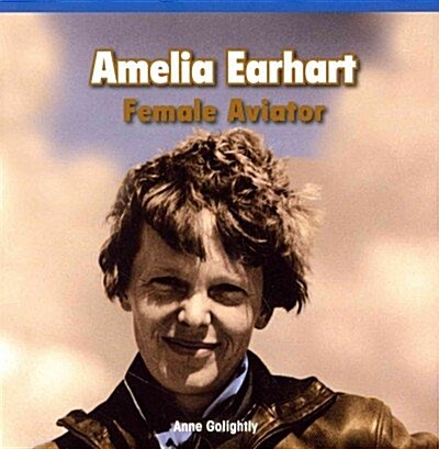 Amelia Earhart: Female Aviator (Paperback)