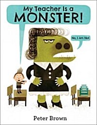 [중고] My Teacher Is a Monster! (No, I Am Not.) (Hardcover)