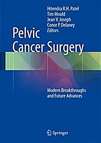 Pelvic Cancer Surgery : Modern Breakthroughs and Future Advances (Hardcover)