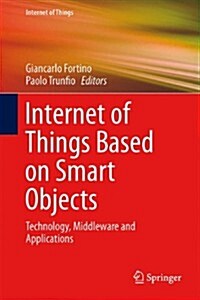 Internet of Things Based on Smart Objects: Technology, Middleware and Applications (Hardcover, 2014)