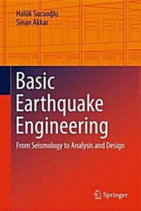 Basic Earthquake Engineering: From Seismology to Analysis and Design (Paperback, 2014)