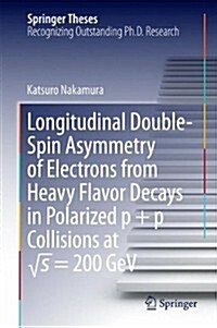 Longitudinal Double-Spin Asymmetry of Electrons from Heavy Flavor Decays in Polarized P + P Collisions at √s = 200 Gev (Hardcover, 2014)