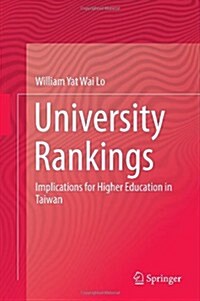 University Rankings: Implications for Higher Education in Taiwan (Hardcover, 2014)
