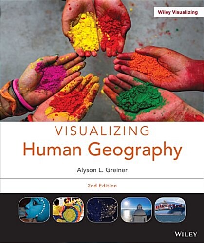 Visualizing Human Geography, Binder Ready Version: At Home in a Diverse World (Loose Leaf, 2, Binder Ready Ve)