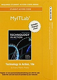 Myitlab with Pearson Etext -- Access Card -- For Technology in Action, Complete (Hardcover, 10, Revised)