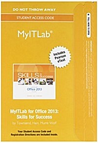 Mylab It with Pearson Etext -- Access Card -- For Skills for Success with Office 2013 (Hardcover)