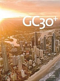 Gold Coast 30: Marking Three Decades of Architecture on the Gold Coast 1984-2013 (Hardcover, New)