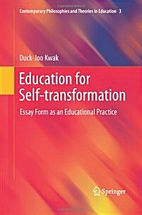 Education for Self-Transformation: Essay Form as an Educational Practice (Paperback, 2012)
