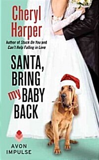 Santa, Bring My Baby Back (Mass Market Paperback)