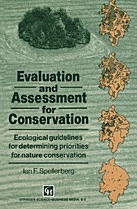 Evaluation and Assessment for Conservation: Ecological Guidelines for Determining Priorities for Nature Conservation (Paperback, Softcover Repri)