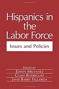 Hispanics in the Labor Force: Issues and Policies (Paperback, Softcover Repri)