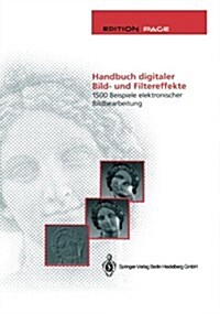 Handbuch Digitaler Bild- Und Filtereffekte: 1500 Beispiele Elektronischer Bildbearbeitung (Paperback, Softcover Repri)