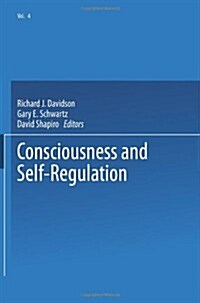 Consciousness and Self-Regulation: Advances in Research and Theory Volume 4 (Paperback, Softcover Repri)