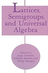 Lattices, Semigroups, and Universal Algebra (Paperback, Softcover Repri)