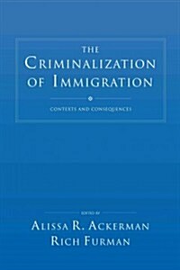 The Criminalization of Immigration (Paperback)