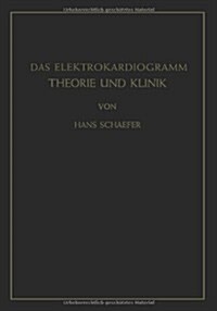 Das Elektrokardiogramm: Theorie Und Klinik (Paperback, Softcover Repri)
