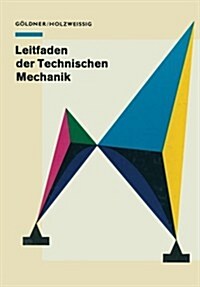 Leitfaden Der Technischen Mechanik: F? Studierende an Technischen Hochschulen Und Fachhochschulen (Paperback, 8, 8. Aufl. 1984.)