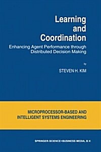 Learning and Coordination: Enhancing Agent Performance Through Distributed Decision Making (Paperback, Softcover Repri)