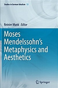 Moses Mendelssohns Metaphysics and Aesthetics (Paperback)