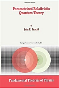 Parametrized Relativistic Quantum Theory (Paperback, Softcover Repri)