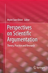 Perspectives on Scientific Argumentation: Theory, Practice and Research (Paperback, 2012)