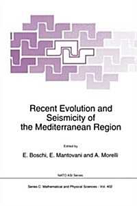 Recent Evolution and Seismicity of the Mediterranean Region (Paperback, Softcover Repri)