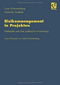 Risikomanagement in Projekten: Methoden Und Ihre Praktische Anwendung (Paperback, Softcover Repri)