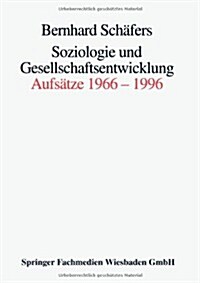 Soziologie Und Gesellschaftsentwicklung: Aufs?ze 1966-1996 (Paperback, Softcover Repri)