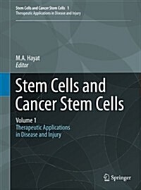 Stem Cells and Cancer Stem Cells, Volume 1: Stem Cells and Cancer Stem Cells, Therapeutic Applications in Disease and Injury: Volume 1 (Paperback, 2012)