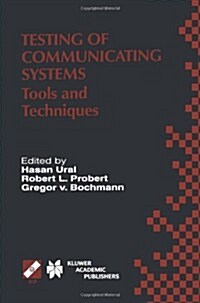Testing of Communicating Systems: Tools and Techniques. Ifip Tc6/Wg6.1 13th International Conference on Testing of Communicating Systems (Testcom 2000 (Paperback, Softcover Repri)