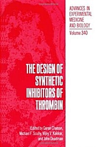 The Design of Synthetic Inhibitors of Thrombin (Paperback, Softcover Repri)