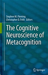 The Cognitive Neuroscience of Metacognition (Hardcover, 2014)