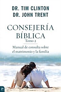 Consejer? B?lica, Tomo 2: Manual de Consulta Sobre El Matrimonio Y La Familia (Paperback)